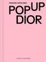 Fashion Unfolded: Pop-Up Dior, Buch