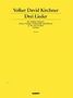 Volker David Kirchner (1942-2020): Drei Lieder (1985 - 1986), Noten