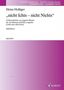 Heinz Holliger: "nicht Ichts – nicht Nichts" (2010 - 2011), Noten