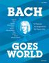 Jean Kleeb: Bach goes World -14 Popular Arrangements for Piano solo-, Noten