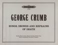 George Crumb: Songs, Drones and refrains of death für Bar. , E-Git. , E-Kb. , E-Piano, Schlz. , Part. für Bariton, E-Gitarre, E-Bass, E-Piano und Schlagzeug (1978), Noten