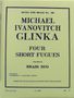 Michael Glinka: 4 Short Fugues, Noten