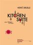 Hervé Druelle: Kitchen Suite, Noten
