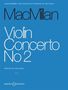 James MacMillan (geb. 1959): Violin Concerto No 2. Klavierauszug mit Solostimme, Noten