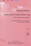 Siegfried Koehler: Heut ist ein wunderschöner Tag. Lieder und Instrumentalsätze Ausgabe für gemischten Chor und Instrumente ad libitum, Noten