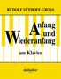 Anfang und Wiederanfang am Klavier, Noten