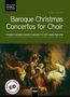 Michael Aschauer: Baroque Christmas Concertos for Choir. Chorleiterausgabe SATB a cappella oder Orgelbegleitung ad lib., Noten