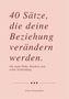 "40 Sätze, die deine Beziehung verändern werden. Für mehr Nähe, Klarheit und echte Verbindung. Clara Sonnenfeld.", Buch