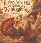 Text: "The Turkey Who Hid Before Thanksgiving" und "Brielle Faye". Eine Illustration mit einem Truthahn und einem Mädchen, herbstliche Szene., Buch
