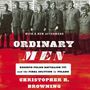 Christopher R. Browning: Ordinary Men: Reserve Police Battalion 101 and the Final Solution in Poland, MP3