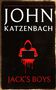 John Katzenbach: Jack's Boys, Buch