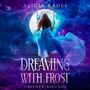 Alicia Rades: Dreaming with Frost, MP3-CD