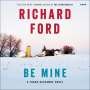 Richard Ford: Be Mine: A Frank Bascombe Novel, MP3