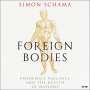 Simon Schama: Foreign Bodies: Pandemics, Vaccines, and the Health of Nations, MP3-CD