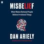 Dan Ariely: Misbelief: What Makes Rational People Believe Irrational Things, MP3-CD