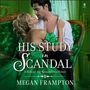 Megan Frampton: His Study in Scandal: A School for Scoundrels Novel, MP3-CD