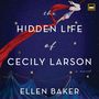 Ellen Baker: The Hidden Life of Cecily Larson, CD