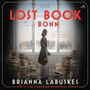 Brianna Labuskes: The Lost Book of Bonn, MP3-CD