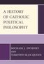 Michael J Sweeney: A History of Catholic Political Philosophy, Buch