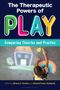 The Therapeutic Powers of Play, Buch, Buch