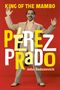 John Radanovich: Pérez Prado, Buch