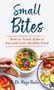 "Small Bites: How to Teach Kids to Eat and Love Healthy Food", Dr. Maja Berlic. Zwei Schüsseln mit buntem Salat, Hände.