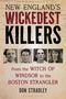 "New England's Wickedest Killers. From the Witch of Windsor to the Boston Strangler. Don Stradley. Vier Porträts.", Buch