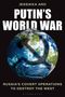 Text: „Jessikka Aro. Putin’s World War. Russia’s Covert Operations to Destroy the West.“ Darunter Erde aus dem All.