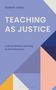 Elizabeth G Soslau: Teaching as Justice, Buch