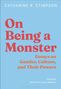 Großer roter Text: "On Being a Monster". Blaues Cover, Essays über Geschlecht und Kultur. Name oben: Catharine R. Stimpson.