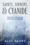 "SAINTS, SINNERS, & CYANIDE: THE 1916 CHICAGO POISON MURDERS" von Alec Banks. Skyline von Chicago im Nebel.