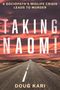 "A Sociopath's Midlife Crisis Leads to Murder. TAKING NAOMI. Doug Kari." Ein einsamer Highway bei dramatischem Sonnenuntergang., Buch