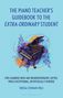 Text: "The Piano Teacher's Guidebook to the Extra-Ordinary Student." Buntes Klavier vor abstraktem, farbigem Hintergrund.