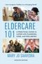 „Your Caregiver Toolbox in a Changing World. ELDERCARE 101. Mary Jo Saavedra“. Bilder von älteren Menschen und Betreuern., Buch