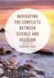 „Navigating the Conflicts Between Science and Religion“, Michael R. Slater. Hintergrund: Meer und Felsen bei Sonnenuntergang.