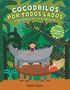 Estelí Meza: Crocodiles Everywhere/Cocodrilos Por Todos Lados (Bilingual English-Spanish Edition), Buch