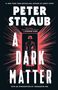 "PETER STRAUB, A DARK MATTER, INTRODUCTION BY TANANARIVE DUE." Ein Mann im Trenchcoat steht in einer Tür, rotes Licht umgibt ihn., Buch