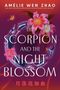 Amélie Wen Zhao: The Scorpion and the Night Blossom, Buch