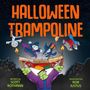 "Halloween Trampoline" in großen orangefarbenen Buchstaben, darunter Monster auf Trampolin mit Hexen, Mumie und Werwolf., Buch