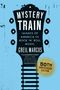 Greil Marcus: Mystery Train, 50th Anniversary Edition, Buch