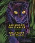 Joshua David Stein: Solitary Animals: Introverts of the Wild/Animales Solitarios: Los Introvertidos de la Naturaleza(bilingual English-Spanish Edition), Buch