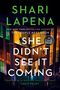 Shari Lapena: She Didn't See It Coming, Buch