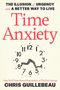 Chris Guillebeau: Time Anxiety, Buch