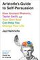 Jay Heinrichs: Aristotle's Guide to Self-Persuasion, Buch