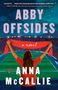 Text: "ABBY OFFSIDES", "a novel", "ANNA McCALLIE". Illustration: Frau hält roten Schal im Stadion, Spiel läuft.