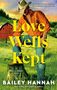 „Love Wells Kept“, „A Wells Ranch Novel“, „Bailey Hannah“, Mann mit Cowboyhut auf Wiese vor roter Scheune., Buch