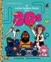 Texte: "My Little Golden Book About the 80s." Illustration mit einem Boombox, Würfel, Sportlerin, Musiker und einem Bär.
