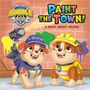 Random House: Paint the Town! a Book about Colors (Paw Patrol: Rubble & Crew), Buch