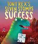 Schriftzug: "Tony Rex's Seven Stomps to Success". Illustration: Ein fröhlicher T-Rex hält ein Schild.