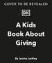 Jessica Jackley: A Kids Book about Giving, Buch
